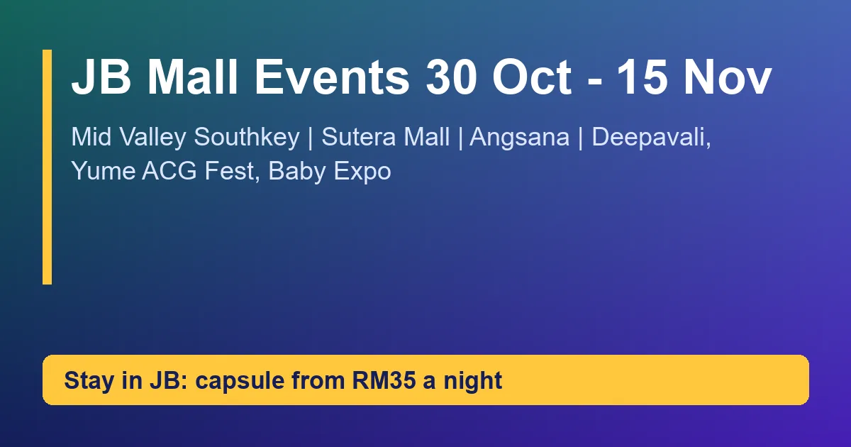Card reading Johor Bahru mall events 30 October to 15 November 2026, Mid Valley Southkey, Sutera Mall, Angsana, with a RM35 capsule from Pelangi Capsule Hostel