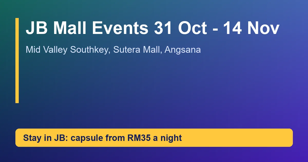 Card reading Johor Bahru mall events 31 October to 14 November 2026, Mid Valley Southkey, Sutera Mall, Angsana, with a RM35 capsule from Pelangi Capsule Hostel